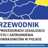 Prezentujemy “Przewodnik po procedurach legalizacji pobytu i zatrudnienia obcokrajowców w Polsce”