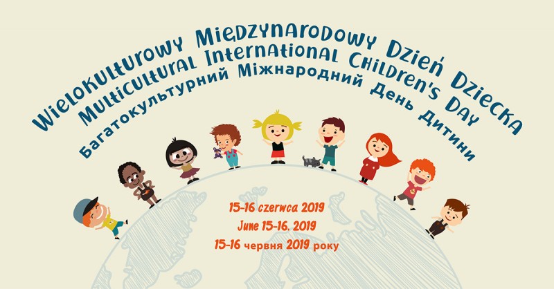 Wielokulturowy Międzynarodowy Dzień Dziecka 15-16 czerwca 2019